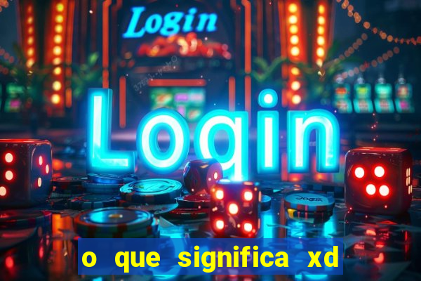 o que significa xd em jogos